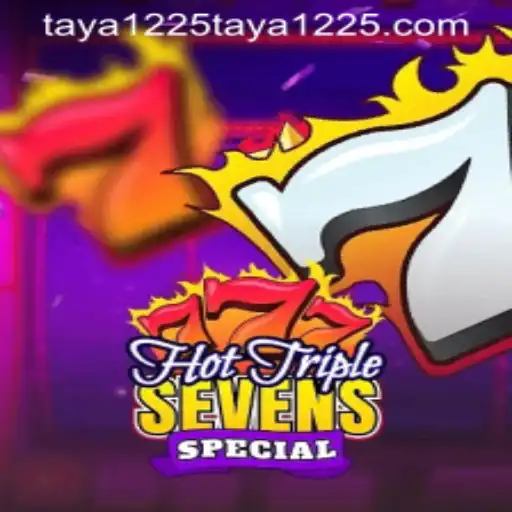 HotTripleSevensSpecial: Unveiling the Exciting World of Taya1225