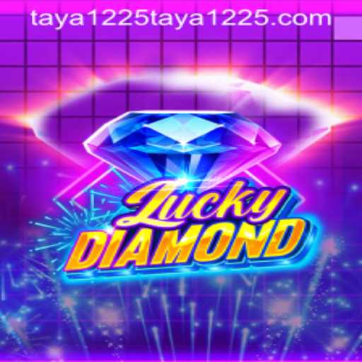 Discover the Exciting World of LuckyDiamond: The Ultimate Gaming Experience with Taya1225